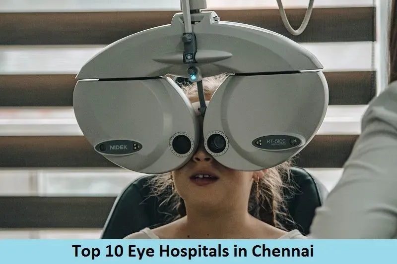 10 Best Eye Hospitals In Chennai For Best Eye Care